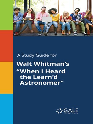 cover image of A Study Guide for Walt Whitman's "When I Heard the Learn'd Astronomer"
